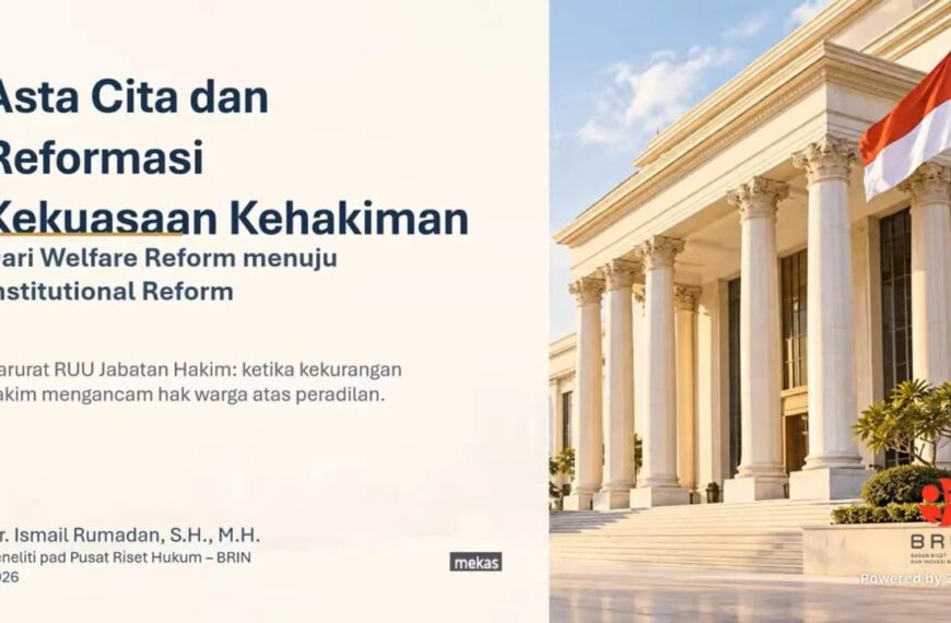 Peneliti BRIN: Reformasi Kehakiman Tak Berhenti di Kesejahteraan